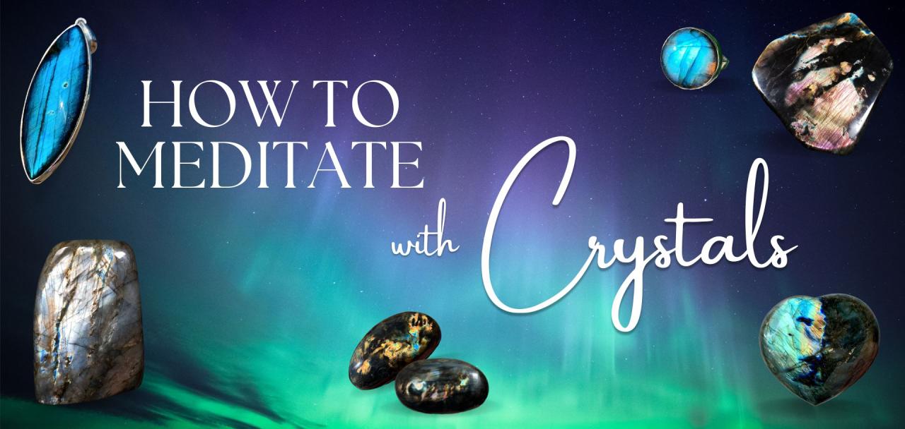 How to Meditate with Crystals with Crystal Recommendations
