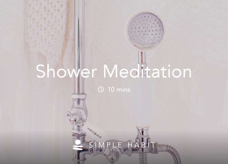 Simple Habit | Shower Meditation Simple Habit | Shower Meditation